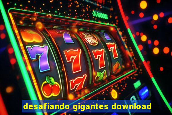 desafiando gigantes download